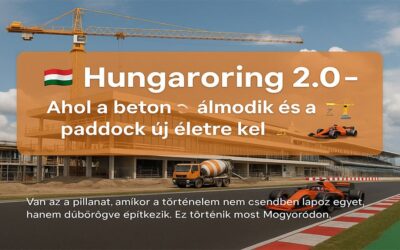 Hungaroring 2.0 – Ahol a beton álmodik és a paddock új életre kel